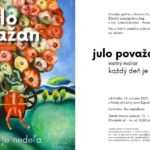 Výstava Julo Považan - Každý deň je nedeľa